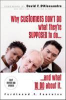 Why Customers Don't Do What You Want Them to Do and What to Do About It 0071486224 Book Cover