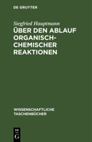 Über Den Ablauf Organisch-Chemischer Reaktionen 3112541073 Book Cover