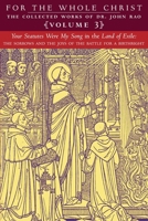 Your Statutes Were My Song in the Land of Exile: Volume 3 (The Collected Works of Dr. John Rao) 1998492346 Book Cover