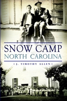 Snow Camp, North Carolina 1609499417 Book Cover