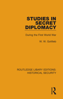 Studies in Secret Diplomacy: During the First World War 0367644312 Book Cover