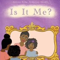 Is It Me? 1737904101 Book Cover