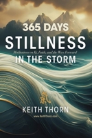 Stillness In The Storm: 365 Meditations on Ki, Faith, and the Way B0F9B9XP17 Book Cover