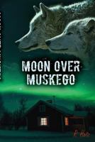 Moon Over Muskego 1725945134 Book Cover