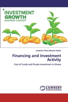 Financing and Investment Activity: Cost of Funds and Private Investment in Ghana 6139464692 Book Cover