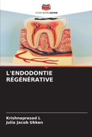 L'Endodontie Régénérative (French Edition) 6209555691 Book Cover