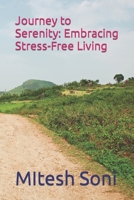 Journey to Serenity: Embracing Stress-Free Living B0CCCQY7YY Book Cover