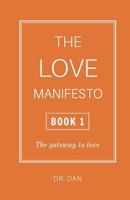 The Love Manifesto - Book 1: The gateway to love 0990397319 Book Cover