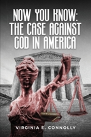 Now You Know: The Case against God in America B0D98ZB7VD Book Cover
