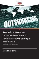 Une brève étude sur l'externalisation dans l'administration publique brésilienne (French Edition) 6209559174 Book Cover