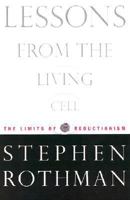 Lessons From the Living Cell: The Limits of Reductionism 0071378200 Book Cover