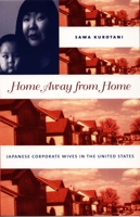 Home Away from Home: Japanese Corporate Wives in the United States 0822336227 Book Cover