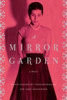 A Mirror Garden: A Memoir 0307278786 Book Cover