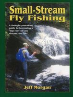Small-Stream Fly-Fishing 1571883460 Book Cover