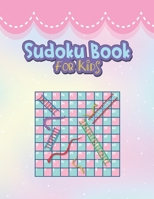Sudoku Book For Kids: You can choose from pieces of Sudoku that are easy to the most challenging. B09GJSBD21 Book Cover