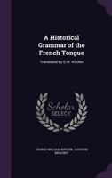 A Historical Grammar of the French Tongue 1341014398 Book Cover