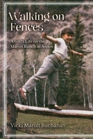 Walking on Fences: A Girl's Life on the Marolt Ranch in Aspen B0BTRHDWKL Book Cover