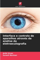 Interface e controlo de aparelhos através da análise da eletrooculografia (Portuguese Edition) 620936733X Book Cover