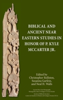 Biblical and Ancient Near Eastern Studies in Honor of P. Kyle McCarter Jr. (Ancient Near East Monographs) 1628374055 Book Cover