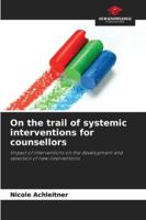 On the trail of systemic interventions for counsellors 6208491231 Book Cover