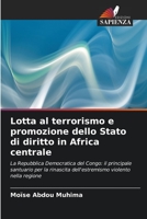 Lotta al terrorismo e promozione dello Stato di diritto in Africa centrale: La Repubblica Democratica del Congo: il principale santuario per la ... violento nella regione 6205956705 Book Cover