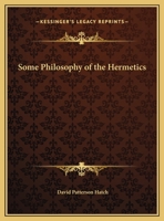 Some Philosophy of the Hermetics 1162591137 Book Cover