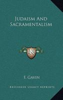 Judaism and Sacramentalism 1425344984 Book Cover