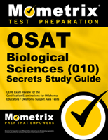 OSAT Biological Sciences (010) Secrets: CEOE Exam Review for the Certification Examinations for Oklahoma Educators/Oklahoma Subject Area Tests 161072416X Book Cover