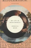 My Life in Middlemarch 0307984761 Book Cover