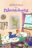 Addison Rue is a Paleontologist 0578937727 Book Cover
