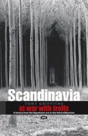 Scandinavia: At War with Trolls--A Modern History from the Napoleonic Era to the Third Millenium 1862542635 Book Cover