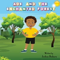 Ade and the Enchanted Forest: A story of a little African boy in a wild forest B09NR8KGYP Book Cover