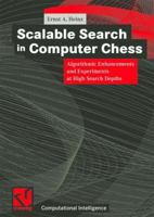Scalable Search in Computer Chess: Algorithmic Enhancements and Experiments at High Search Depths (Computational Intelligence) 3528057327 Book Cover