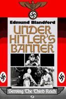 Under Hitler's Banner: Serving the Third Reich 0785814191 Book Cover