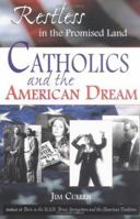 Restless in the Promised Land: Catholics and the American Dream 1580510930 Book Cover