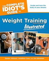 The Complete Idiot's Guide to Weight Training Illustrated 0028644336 Book Cover