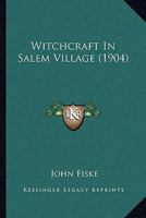 Witchcraft In Salem Village 1016235860 Book Cover