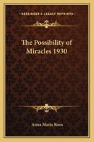 The Possibility of Miracles 1930 1417981377 Book Cover