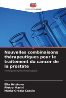 Nouvelles combinaisons thérapeutiques pour le traitement du cancer de la prostate (French Edition) 6207033442 Book Cover