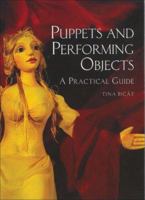 Puppets and Performing Objects: A Practical Guide 1861269609 Book Cover