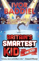 Britain's Smartest Kid ... On Ice! 0702313750 Book Cover