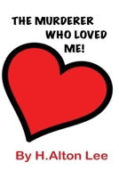 The Murderer Who Loved Me 1517042747 Book Cover