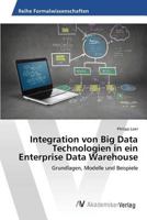 Integration Von Big Data Technologien in Ein Enterprise Data Warehouse 3639867882 Book Cover