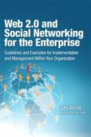 Web 2.0 and Social Networking for the Enterprise: Guidelines and Examples for Implementation and Management Within Your Organization 0137004893 Book Cover