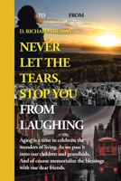 Never Let The Tears, Stop You From Laughing 1663255342 Book Cover