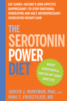 The Serotonin Power Diet: Use Your Brain's Natural Chemistry to Cut Cravings, Curb Emotional Overeating, and Lose Weight (Hardcover)