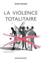 La violence totalitaire 2220044297 Book Cover