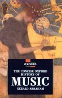 The Concise Oxford History of Music (Oxford Paperback Reference) 019284010X Book Cover