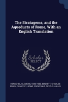 The Stratagems, and the Aqueducts of Rome, With an English Translation 137704873X Book Cover