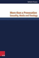 More Than a Provocation: Sexuality, Media and Theology 3525604505 Book Cover